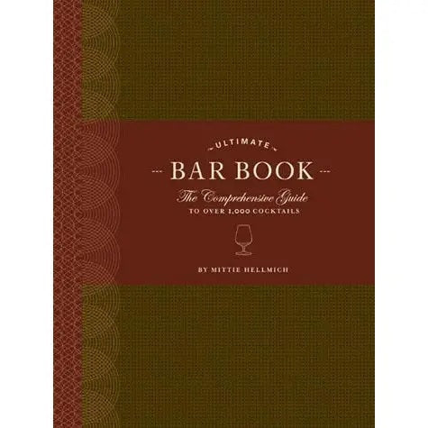 Cover of THE ULTIMATE BAR BOOK: THE COMPREHENSIVE GUIDE TO OVER 1,000 COCKTAILS BY MITTIE HELLMICH from CHRONICLE BOOKS, featuring a brown and olive green design with a wine glass icon—ideal for fans of classic cocktails.